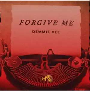 Demmie Vee - Forgive Me